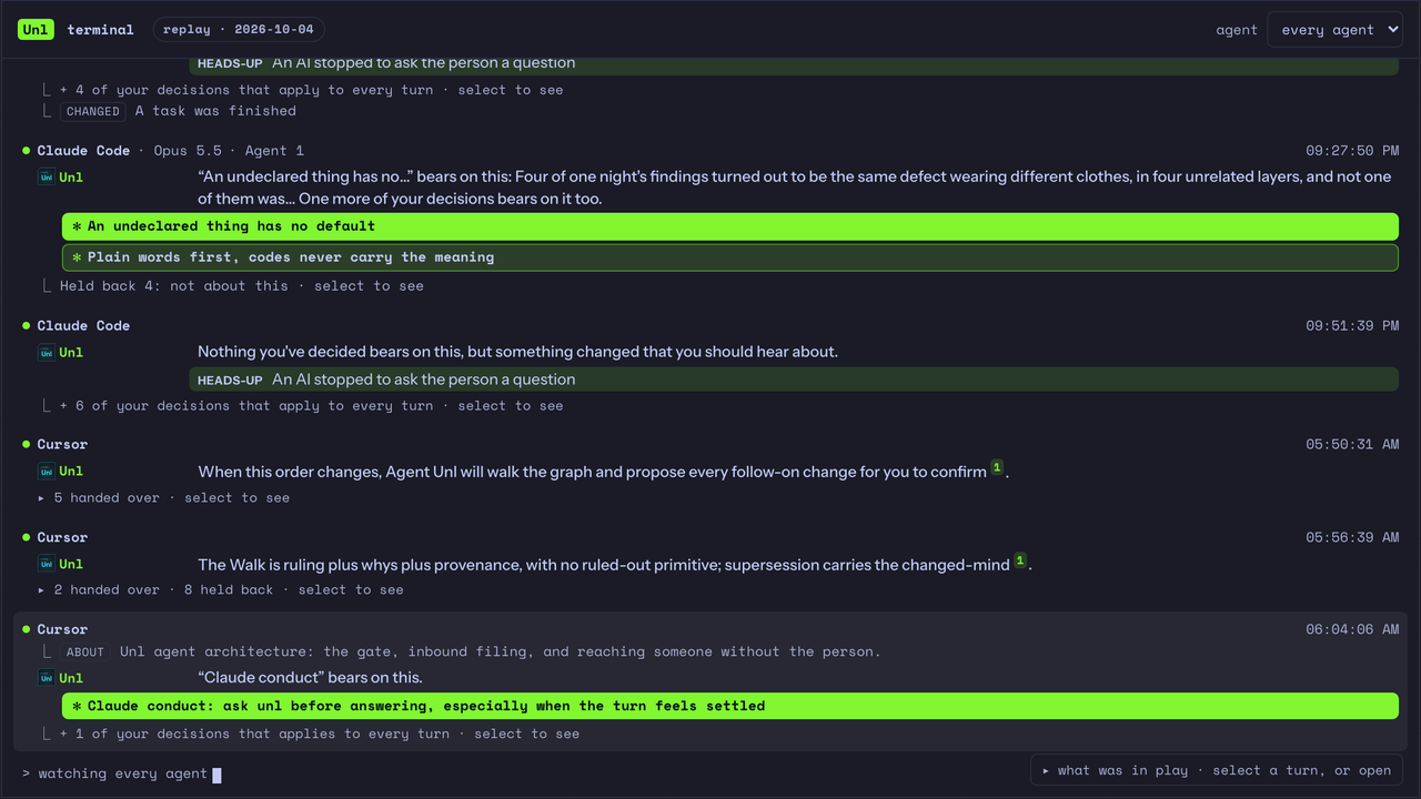 The Unl portal's terminal: each turn, the AI that asked, what Unl handed it and why, and the decisions it lit.